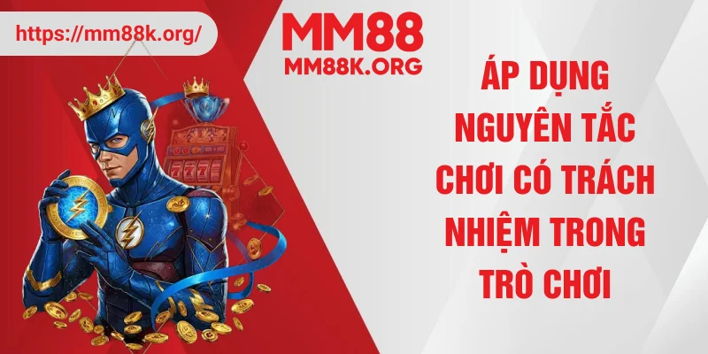Áp dụng nguyên tắc chơi có trách nhiệm trong trò chơi