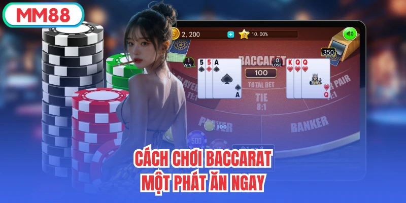 Cách chơi Baccarat một phát ăn ngay