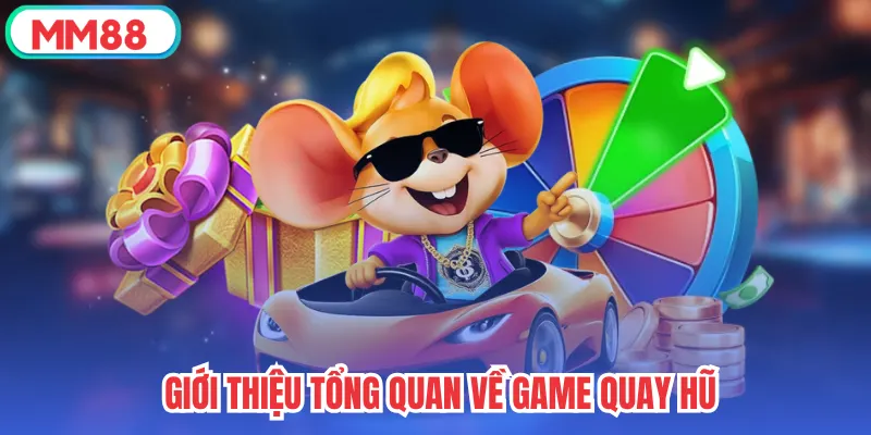 Giới thiệu tổng quan về game quay hũ