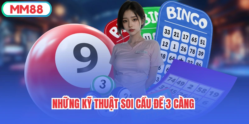 Những kỹ thuật soi cầu đề 3 càng