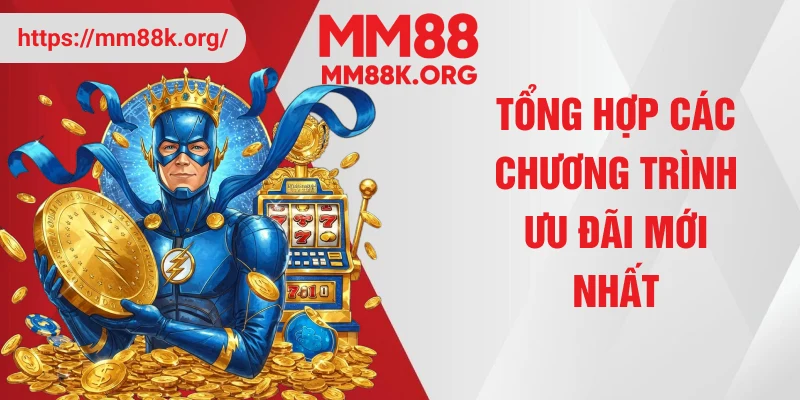 Tổng hợp các chương trình ưu đãi mới nhất